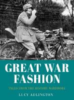 Great War Fashion: Tales from the History Wardrobe 2nd edition