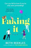 Faking It: dive into the ultimate fake dating rom-com from the author of The Kissing  Booth