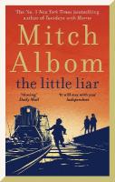 Little Liar: The moving, life-affirming WWII novel from the internationally bestselling  author of Tuesdays with Morrie