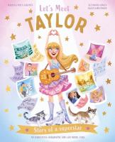 Let's Meet Taylor: Story of a Superstar. An Unofficial Biography for Her Young Fans