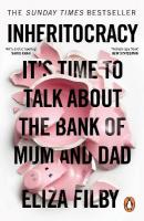 Inheritocracy: Its Time to Talk About the Bank of Mum and Dad