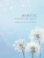 Minute Meditations: Quick Practices for 5, 10 or 20 Minutes