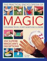 Magic, Practical Encyclopedia of: Conjuring tricks, stunts & baffling illusions: 350 superb magician's  deceptions
