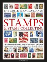 Stamps and Stamp Collecting, World Encyclopedia of: The ultimate reference to over 3000 of the world's best stamps, and a  professional guide to starting and perfecting a collection