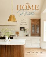 Home Reset: Easy Systems and Habits to Organize Every Room