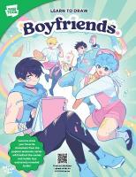 Learn to Draw Boyfriends.: Learn to draw your favorite characters from the popular webcomic series with  behind-the-scenes and insider tips exclusively revealed inside!