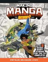 Making Manga: The Saturday AM Way - Storytelling, World-Building, Layouts - With Two Manga  Short Stories for You to Complete!