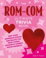 Rom-Com Ultimate Trivia Book: Test Your Superfan Status and Relive the Most Iconic Romantic Comedy Movie  Moments