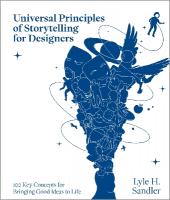 Universal Principles of Storytelling for Designers: 100 Key Concepts for Bringing Good Ideas to Life