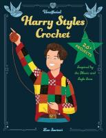 Unofficial Harry Styles Crochet: 20plus Projects Inspired by the Music and Style Icon