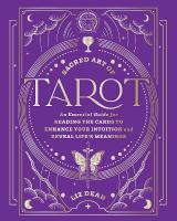 Sacred Art of Tarot: An Essential Guide for Reading the Cards to Enhance Your Intuition and  Reveal Lifes Meanings