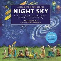 A Child's Introduction To The Night Sky (Revised and Updated): The Story of the Stars, Planets, and Constellations--and How You Can Find  Them in the Sky