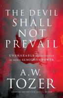 Devil Shall Not Prevail  Unshakable Confidence in God`s Almighty Power
