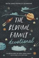 Bedtime Family Devotional: 90 Devotions to Help Your Family Love and Live for God