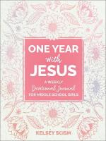One Year with Jesus: A Weekly Devotional Journal for Middle School Girls