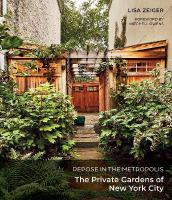 Repose in the Metropolis: The Private Gardens of New York City