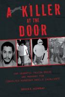 Killer at the Door: The Dramatic Prison Break and Manhunt for Convicted Murderer Danilo Cavalcante