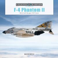 F-4 Phantom II: McDonnell Douglas MiG Hunter (Illustrated History of U.S. Navy & Air Force  Fighter Jets from the Vietnam War to the Cold War Era Including 200plus Exterior & Interior Photos)