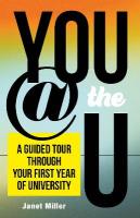 You @ the U: A Guided Tour Through Your First Year of University