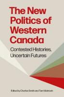 New Politics of Western Canada: Contested Histories, Uncertain Futures