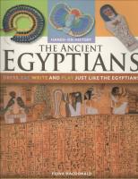 Ancient Egyptians: Dress, Eat, Write and Play Just Like the Egyptians
