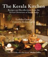 Kerala Kitchen, Expanded Edition: Recipes and Recollections from the Syrian Christians of South India