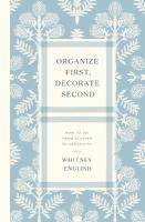 Organize First, Decorate Second: How to Go from Clutter to Creativity
