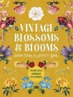 Vintage Blossoms and Blooms Sticker, Color and Activity Book: Over 200 Unique Stickers