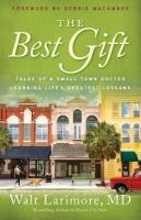 Best Gift  Tales of a SmallTown Doctor Learning Life`s Greatest Lessons