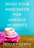 What Your Mind Needs for Anxious Moments  A 60Day Guide to Take Control of  Your Thoughts