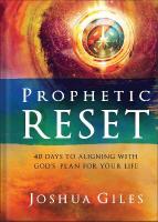Prophetic Reset: 40 Days to Aligning with God's Plan for Your Life
