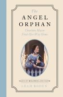 Angel Orphan, The: Charlotte Mason Finds Her Way Home - Tales of Boldness and Faith - Book 1