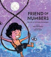 Friend of Numbers: The Life of Mathematician Srinivasa Ramanujan