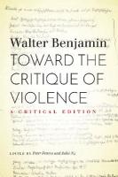 Toward the Critique of Violence: A Critical Edition New edition