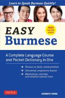 Easy Burmese: A Complete Language Course and Pocket Dictionary in One, Fully Romanized, Free Online Audio and English-Burmese and  Burmese-English Dictionary
