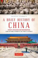 Brief History of China: Dynasty, Revolution and Transformation: From the Middle Kingdom to the  People's Republic