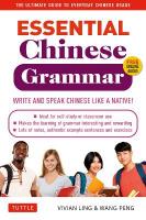 Essential Chinese Grammar: Write and Speak Chinese Like a Native! The Ultimate Guide to Everyday  Chinese Usage