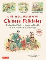 Bilingual Treasury of Chinese Folktales: Ten Traditional Stories in Chinese and English (Free Online Audio Recordings)