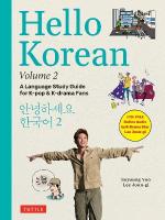Hello Korean Volume 2: A Language Study Guide for K-Pop and K-Drama Fans with Online Audio  Recordings by K-Drama Star Lee Joon-gi!, Volume 2