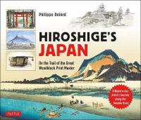 Hiroshige's Japan: On the Trail of the Great Woodblock Print Master - A Modern-day Artist's  Journey on the Old Tokaido Road