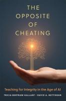 Opposite of Cheating Volume 4: Teaching for Integrity in the Age of AI
