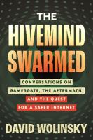 Hivemind Swarmed: Conversations on Gamergate, the Aftermath, and the Quest for a Safer Internet