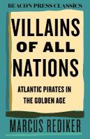 Villains of All Nations: Atlantic Pirates in the Golden Age
