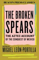 Broken Spears: The Aztec Account of the Conquest of Mexico