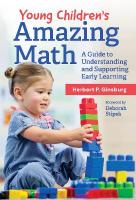 Young Children's Amazing Math: A Guide to Understanding and Supporting Early Learning