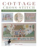 Cottage Cross-Stitch: 20 Designs Celebrating the Simple Joys of Home Paperback Original