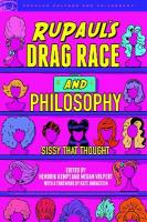 RuPaul's Drag Race and Philosophy: Sissy That Thought