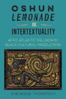 Oshun, Lemonade, and Intertextuality: Afro-Atlantic Religion in Black Cultural Production