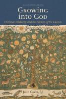 Growing Into God: The Fathers of the Church on Christian Maturity
