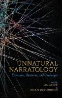 Unnatural Narratology: Extensions, Revisions, and Challenges
